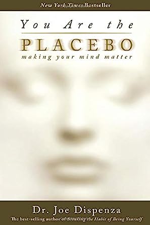 You Are the Placebo: Making Your Mind Matter